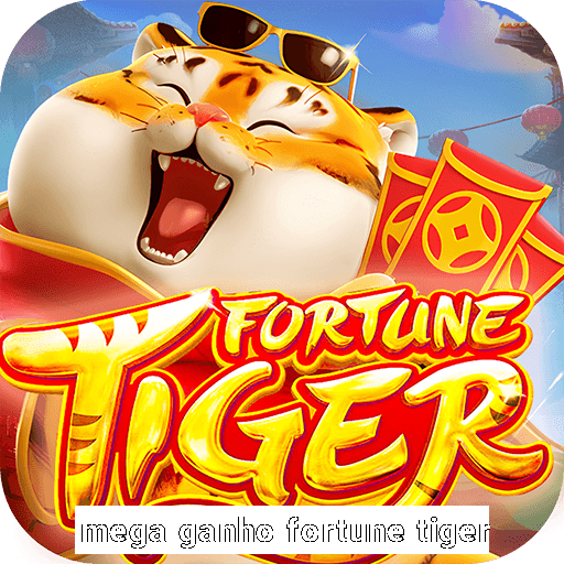 mega ganho fortune tiger